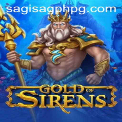 GoldofSirens: Dive into the Mystical World of Adventure and Strategy with SAGISAGPH